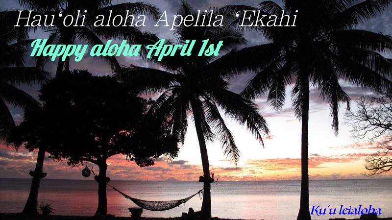 aloha_April first