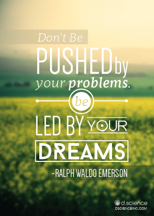 dont be pushed by your problems